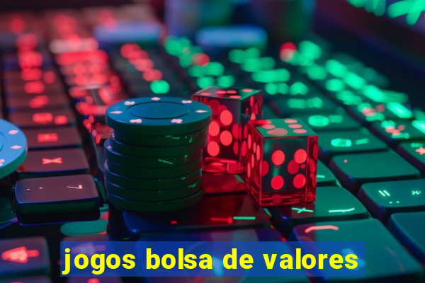 jogos bolsa de valores